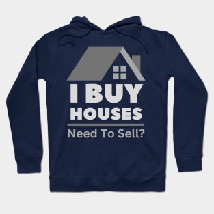 I Buy Houses- Design on Back Hoodie